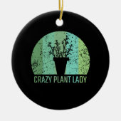 Crazy Plant Lady Gifts Keramisch Ornament (Voorkant)