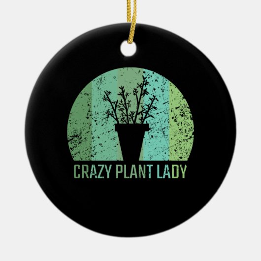 Crazy Plant Lady Gifts Keramisch Ornament (Voorkant)