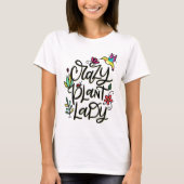 Crazy Plant Lady, Hand Lettered T-shirt (Voorkant)