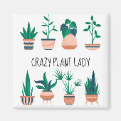 Crazy Plant Lady koelkast Magnet (Voorkant)