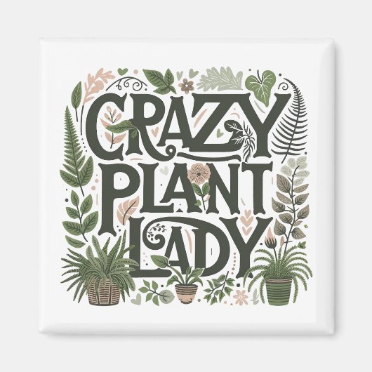Crazy Plant Lady Magneet (Voorkant)