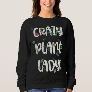 Crazy Plant Lady Succulent Gardener Dames Spring Trui