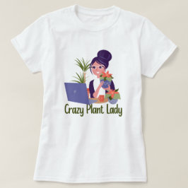Crazy Plant Lady T-Shirt