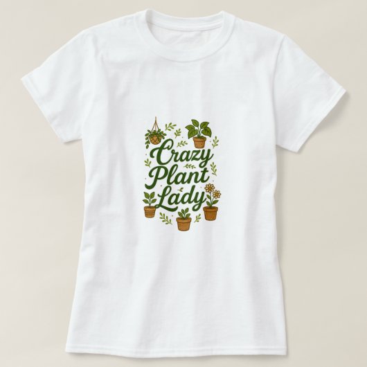 Crazy Plant Lady T-shirt (Design voorkant)