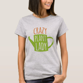 Crazy Plant Lady T-shirt