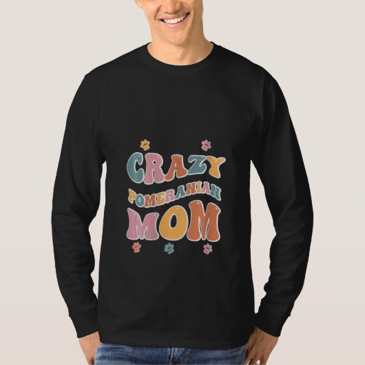 Crazy Pomeranian Mom voor Hondenliefhebbers T-shirt (Voorkant)