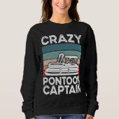 Crazy Pontoon Captain Pontoon Boat Trui (Voorkant)