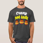 Crazy Pot Lady Potters Gift Pottery Vrouwen T-shirt (Voorkant)