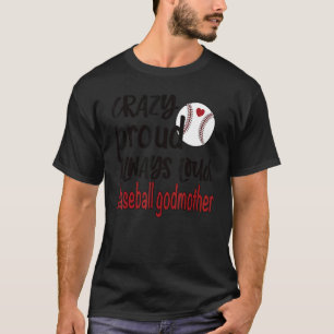 Crazy Proud Altijd Loud Baseball Godmoeder T-shirt