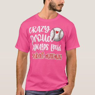 Crazy Proud Altijd Loud Baseball Mawmaw Grandma T-shirt