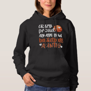 Crazy Proud Altijd Loud Basketball tante Basketba Hoodie