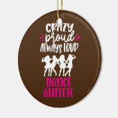 Crazy Proud Altijd Loud Dance tante Dancer tante Keramisch Ornament (Links)