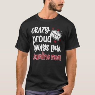 Crazy Proud Altijd Loud Drumline mama Drumline Mam T-shirt
