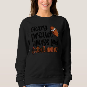 Crazy Proud Altijd Loud Football Mawmaw Grandma Trui