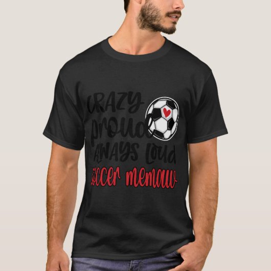 Crazy Proud Altijd Loud Soccer Memaw Grandma T-shirt (Voorkant)