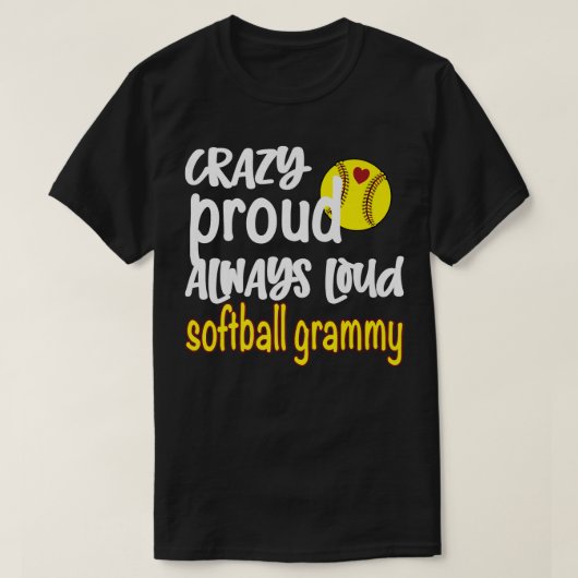 Crazy Proud Altijd Loud Softball Grammy Grandma Pr T-shirt (Design voorkant)
