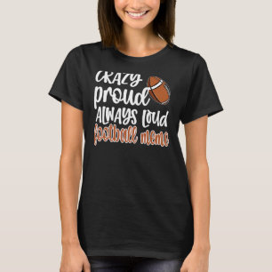 Crazy Proud Altijd Luid Football oma T-shirt