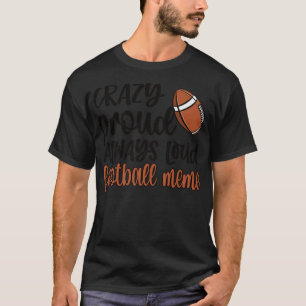 Crazy Proud Altijd Luid Football oma T-shirt