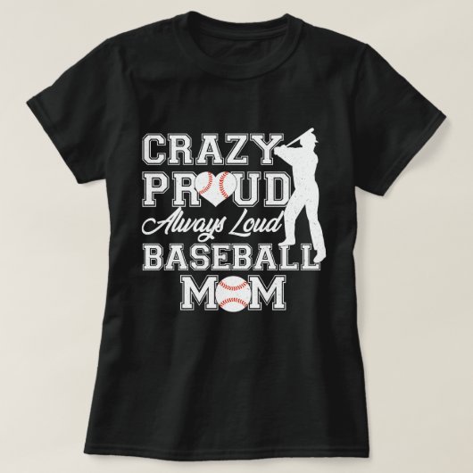 Crazy Proud Altijd Luid Honkbal Mama Team Spirit T-shirt (Design voorkant)