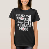 Crazy Proud Altijd Luid Honkbal Mama Team Spirit T-shirt (Voorkant)