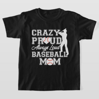 Crazy Proud Altijd Luid Honkbal Mama Team Spirit T-shirt