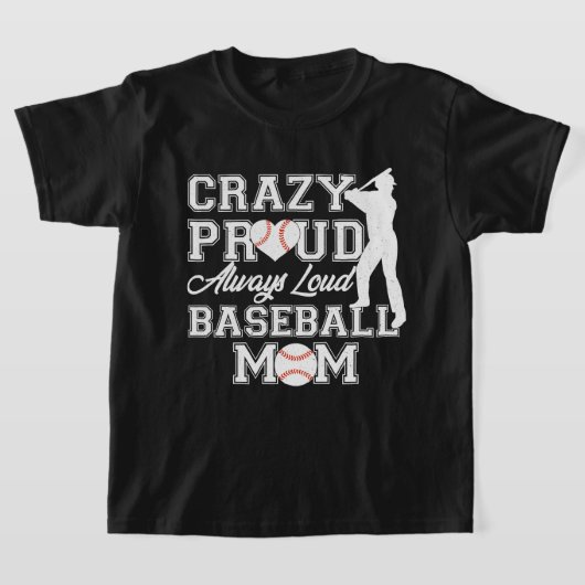 Crazy Proud Altijd Luid Honkbal Mama Team Spirit T-shirt (Laagn)