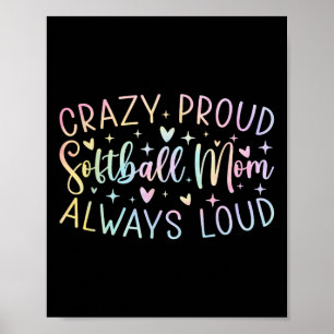 Crazy Proud Altijd Luid Softbal Mama Tie Dye Mothe Poster