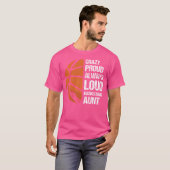 Crazy Proud Altijd Luide Basketbal Tante T-shirt (Voorkant volledig)
