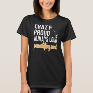 Crazy Proud altijd luidruchtige tante T-shirt