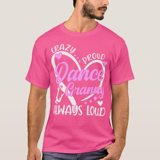 Crazy Proud Dance Granny Dansen Granny van een Dan T-shirt (Voorkant)