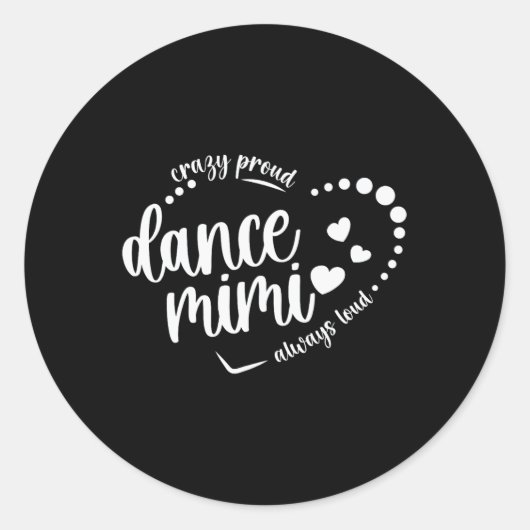 Crazy Proud Dance Mimi Oma Dansen Mimi van een D Ronde Sticker (Voorkant)