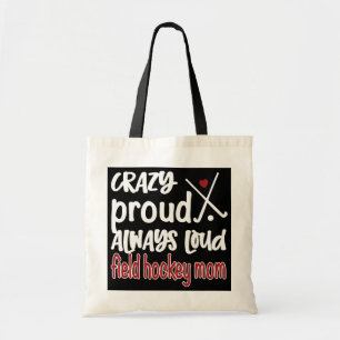 Crazy Proud Field Hockey mama Field Hockey mama Tote Bag