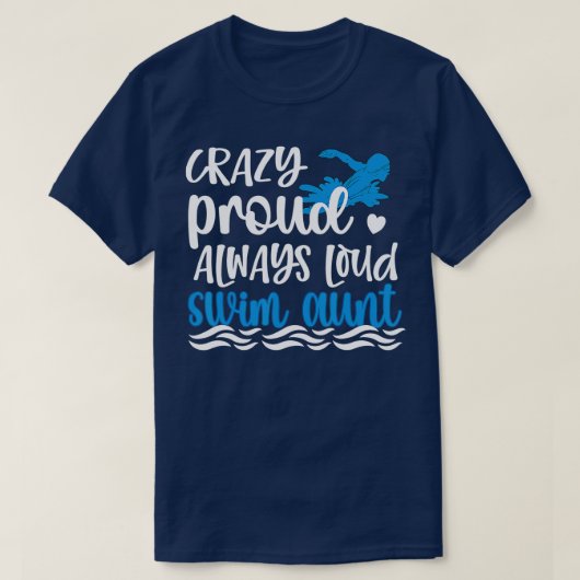 Crazy Proud heeft altijd de tante Swimmer T-shirt (Design voorkant)