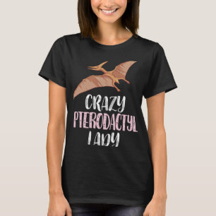 Crazy Pterodactyl Lady - Schattigee Pterodactyl li T-shirt