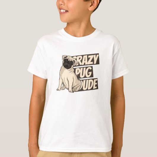 Crazy Pug Dude T-shirt (Voorkant)