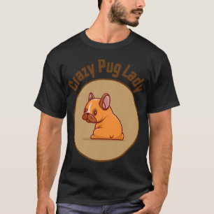 Crazy Pug Lady Beste Voor Hond Mama T-shirt