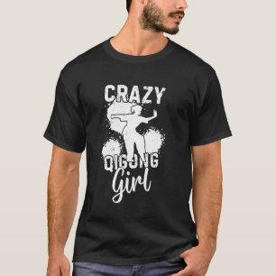 Crazy Qigong meisje Tai Chi Meisje T-shirt