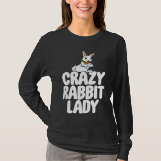 Crazy Rabbit Lady Women Crazy Bunny Lady T-shirt