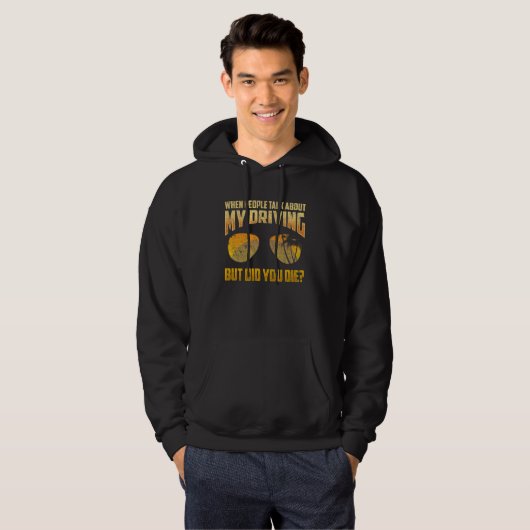 Crazy Racing Driver Sarcastic Racer Hoodie (Voorkant volledig)