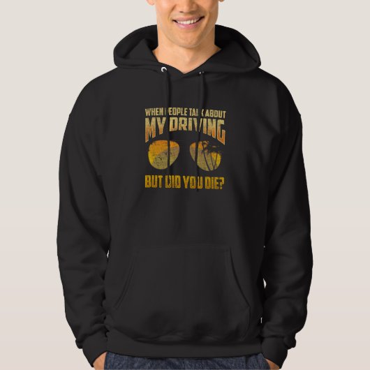 Crazy Racing Driver Sarcastic Racer Hoodie (Voorkant)