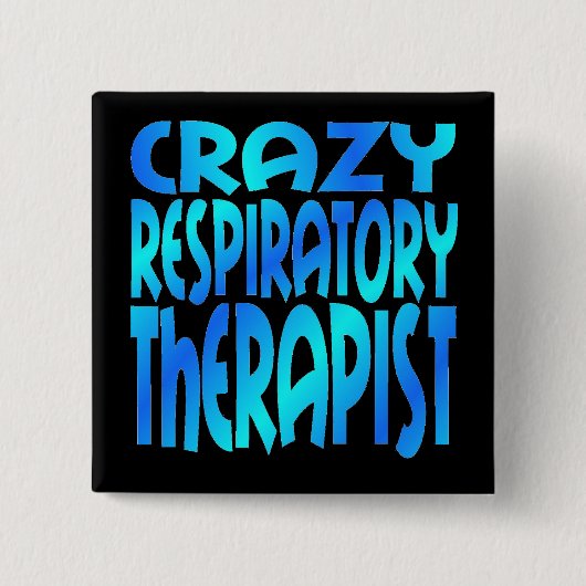 Crazy Respiratory Therapist Vierkante Button 5,1 Cm (Voorkant)