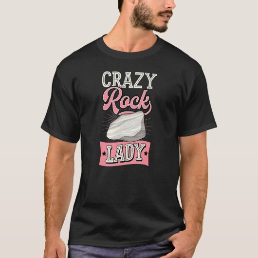 Crazy Rock Lady  Geology Teacher Geologist Joke 1 T-shirt (Voorkant)