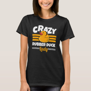 Crazy Rubber Duck Lady Bath Duckie Yellow Women Ru T-shirt