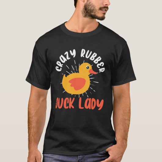 Crazy Rubber Duck Lady Duck Owner Rubber Duck T-shirt (Voorkant)