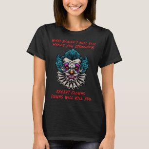 Crazy Scary Horror Psychopath Killer Clown Hwe T-shirt