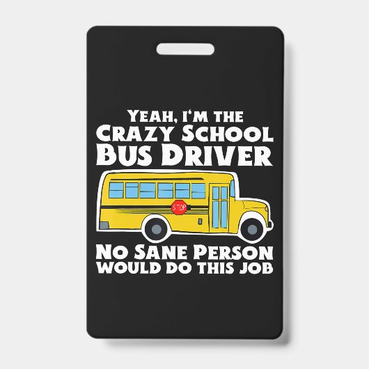 Crazy School Bus Driver Gift Badge (Voorkant)