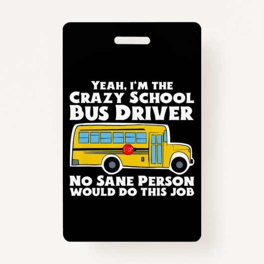 Crazy School Bus Driver Gift Badge (Voorkant)