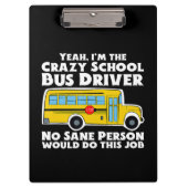 Crazy School Bus Driver Gift Klembord (Voorkant)