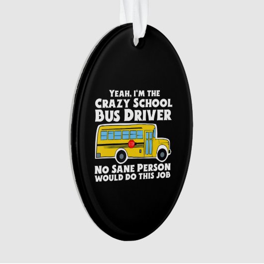 Crazy School Bus Driver Gift Ornament (voorkant)