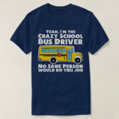 Crazy School Bus Driver Gift T-shirt (Design voorkant)